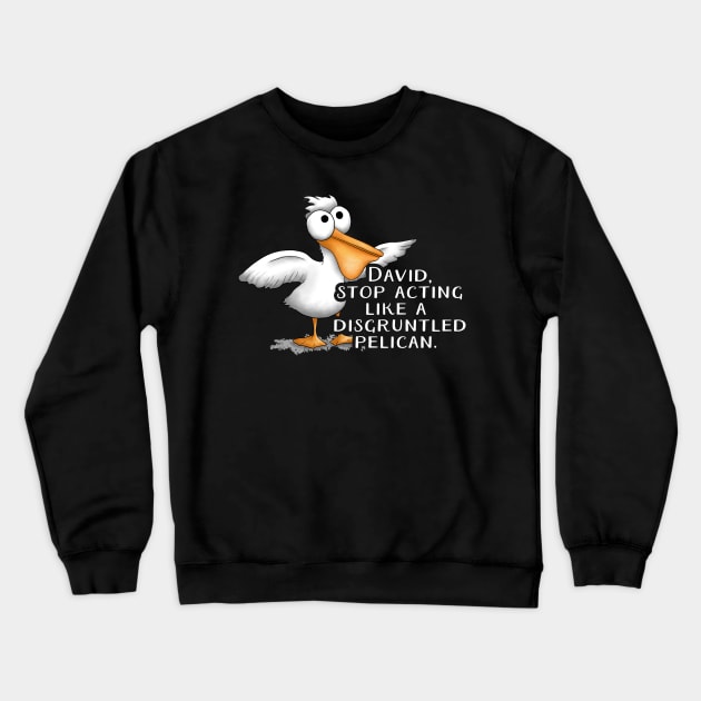 Schitt's Creek David Disgruntled Pelican Crewneck Sweatshirt by Donnaistic